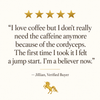 A five-star review graphic on a cream background, featuring a gold 5-star rating at the top, a quote about coffee and cordyceps by Jillian, Verified Buyer, in dark brown text, and a small gold unicorn illustration at the bottom.