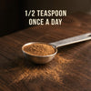 Half teaspoon of cistanche powder, once a day