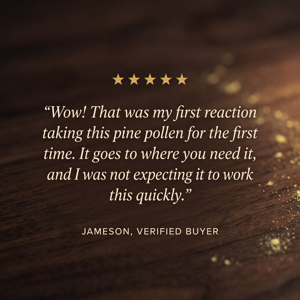 Five-star Pine Pollen review from Jameson, verified buyer