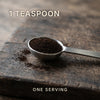 One teaspoon of Chaga Mushroom powder, one serving