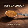 Half teaspoon of turkey tail mushroom powder, once a day